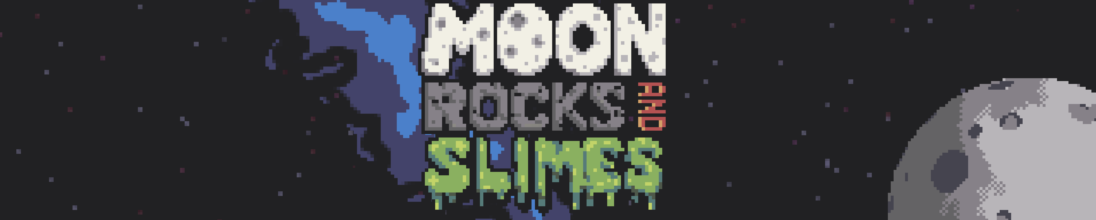 Moon Rocks and Slimes