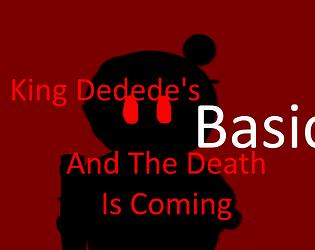King Dedede's Basics 2 The Death Is Coming Remake