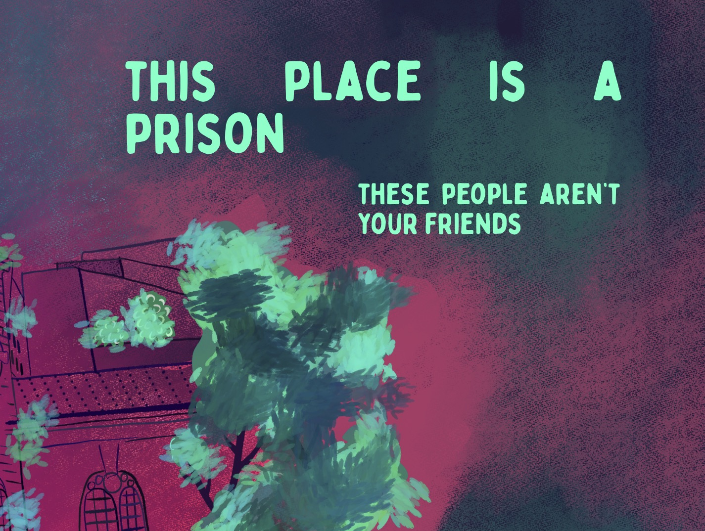 Cover image for This Place is a Prison, These People Aren't Your Friends