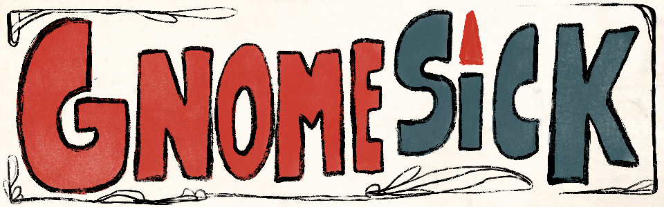 Gnomesick