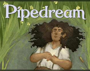 Pipedream   - Solve cases. Die horribly. Get high. Roleplay as halfling detectives fueled by magical pipe-weed. 