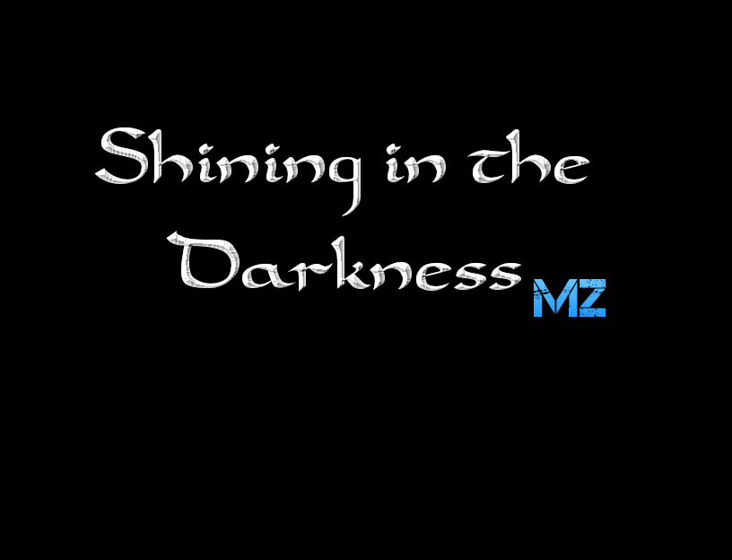 Shining in the Darkness MZ