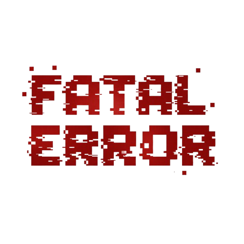 Fatal Error