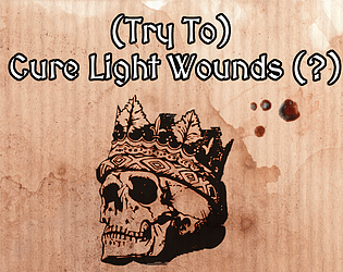 (Try To) Cure Light Wounds (?)