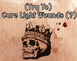 (Try To) Cure Light Wounds (?)  