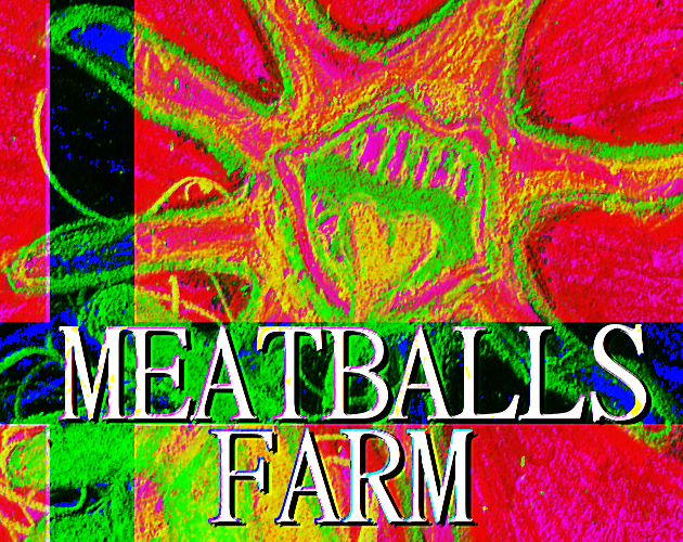 MEATBALLS FARM