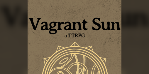 Cover image for Vagrant Sun; a TTRPG