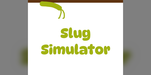 Cover image for Slug Simulator