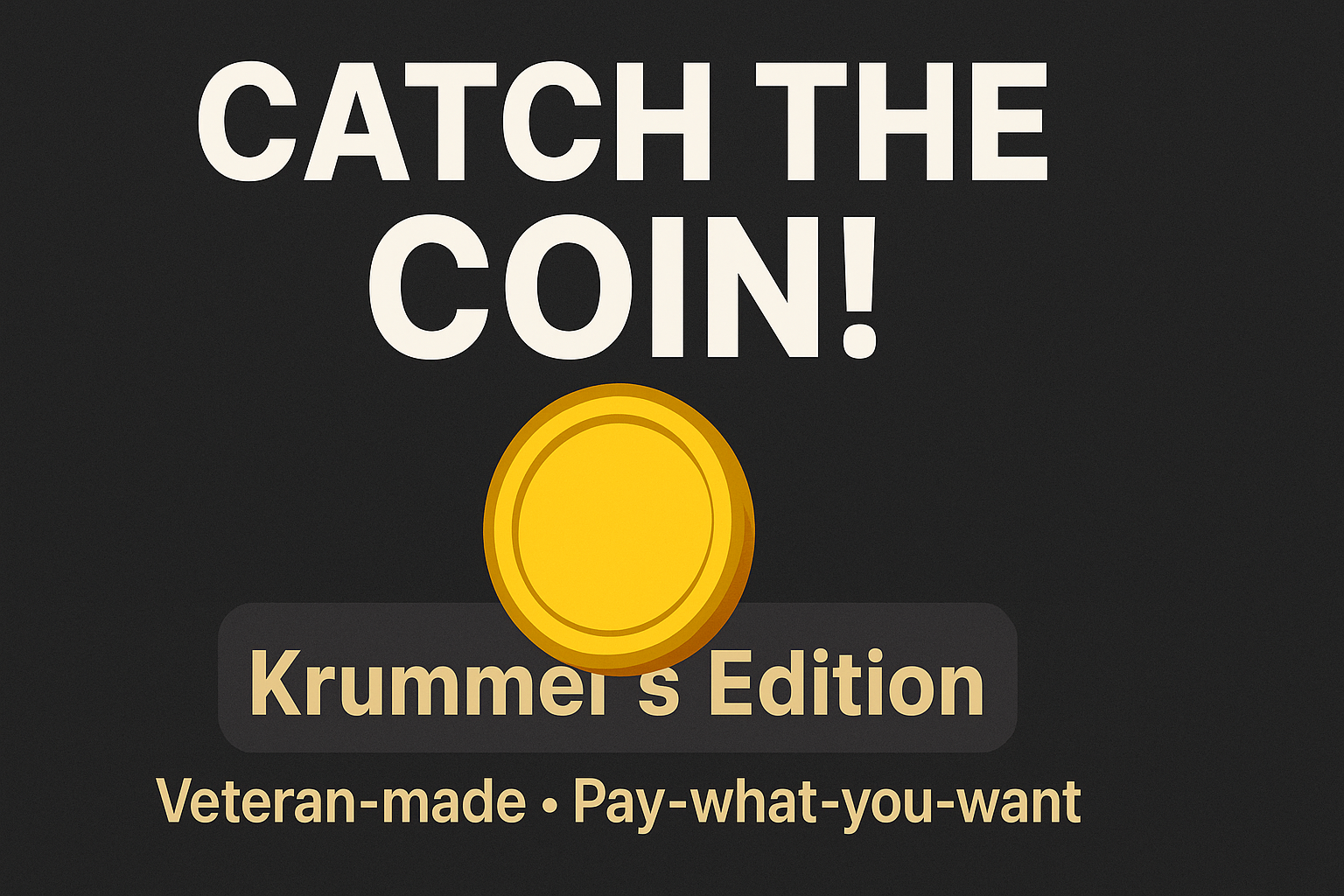 Catch the Coin — Veteran-made