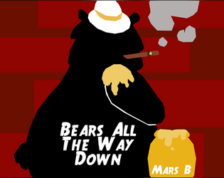 Bears All The Way Down - A Fiasco Playset   - Be bear, do crime! Now for Fiasco! 