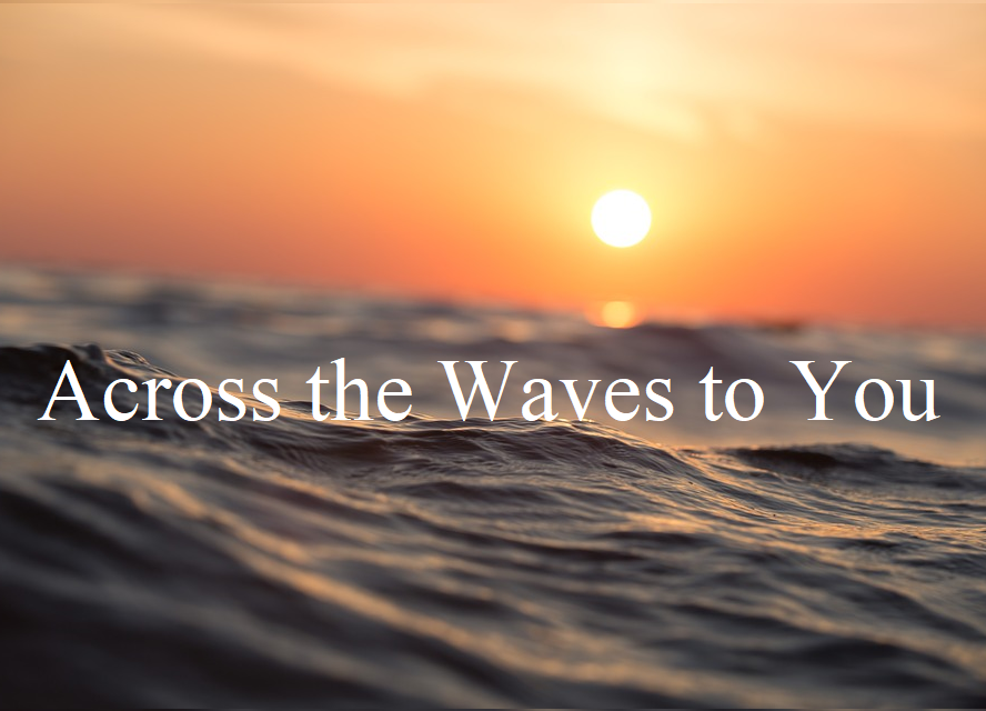 Cover image for Across the Waves to You