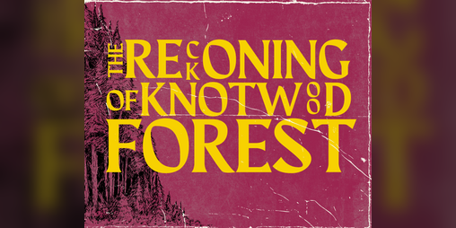 Cover image for The Reckoning of Knotwood Forest - LWR 3