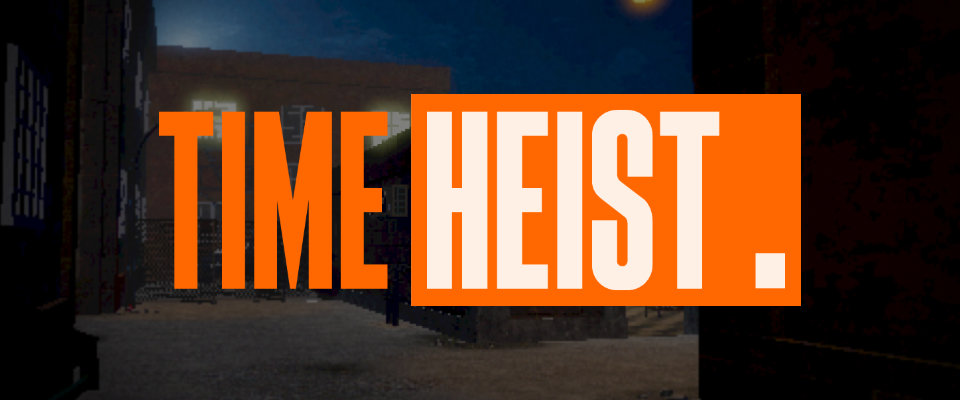 Time Heist