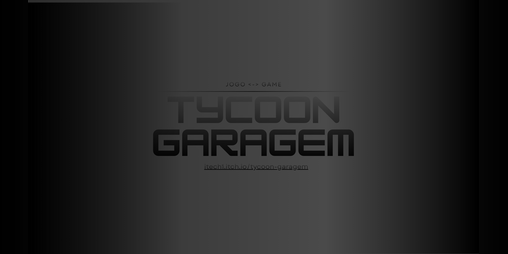 Cover image for Tycoon de Garagem | Garage Tycoon 🚗