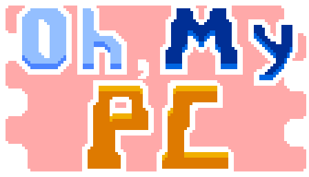 Oh, My PC