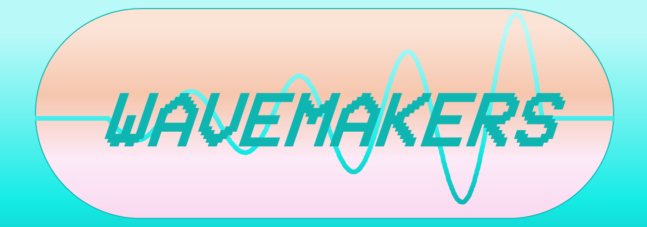 Wavemakers