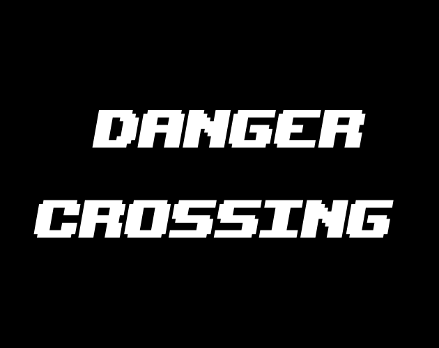 Danger Crossing