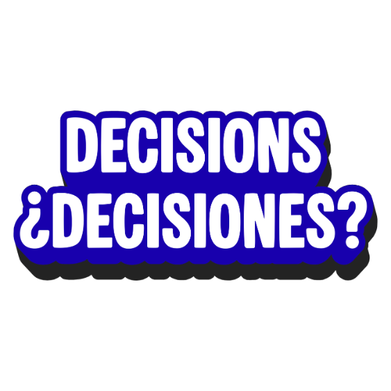 Decisions Decisions