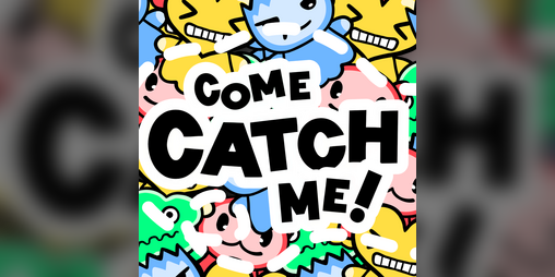 Cover image for Come Catch Me!