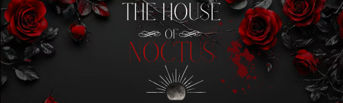 The House of Noctus The House of Noctus