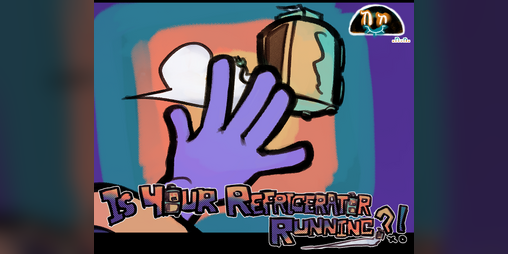 Cover image for Is Your Refrigerator Running?!