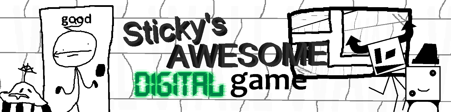 Sticky's Awesome Digital Game