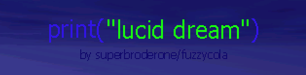 print("lucid dream")