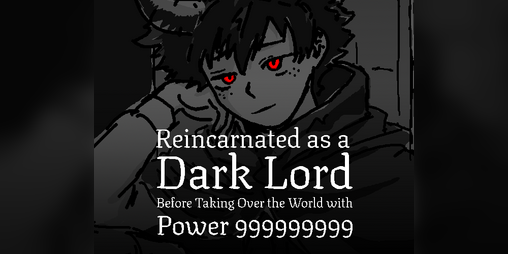 Cover image for Reincarnated as a Dark Lord Before Taking Over the World with Power 999999999