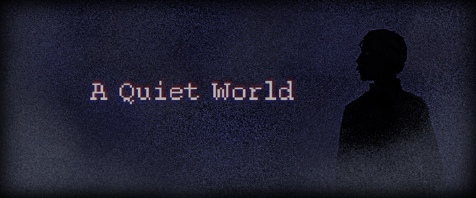 A Quiet World