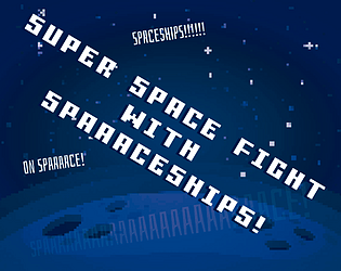 Super Space Fight With SPAAACESHIPS!