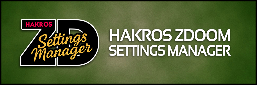 Hakros ZDoom Settings Manager (GZDoom, UZDoom, LZDoom, Zandronum and compatible engines)