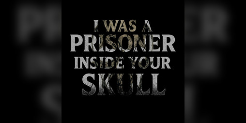 Cover image for I Was A Prisoner Inside Your Skull