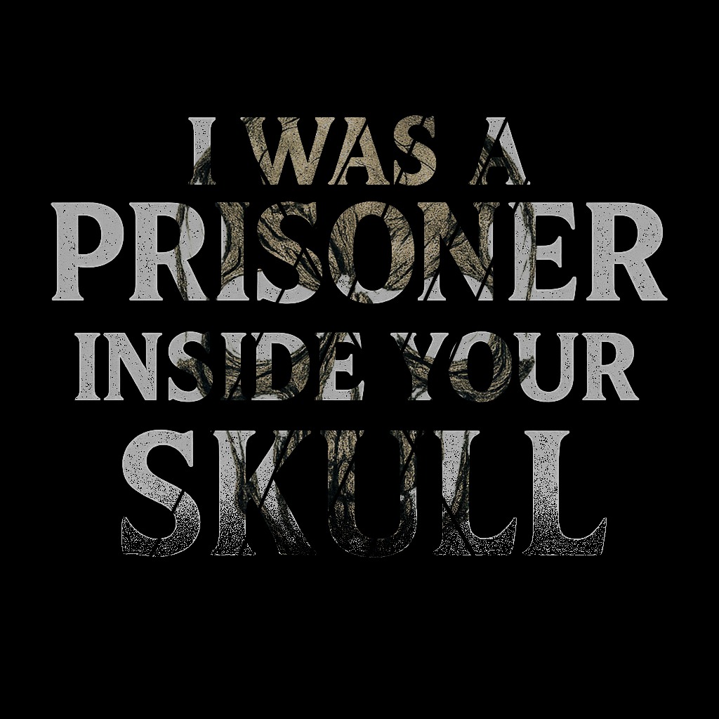 I Was A Prisoner Inside Your Skull cover