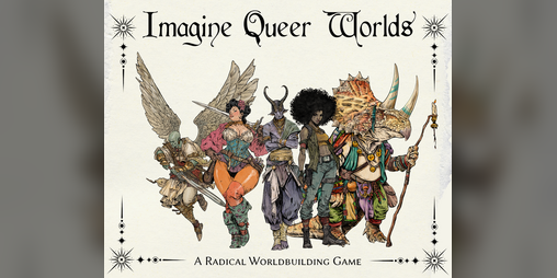 Cover image for Imagine Queer Worlds: A Radical Worldbuilding Game [13+]