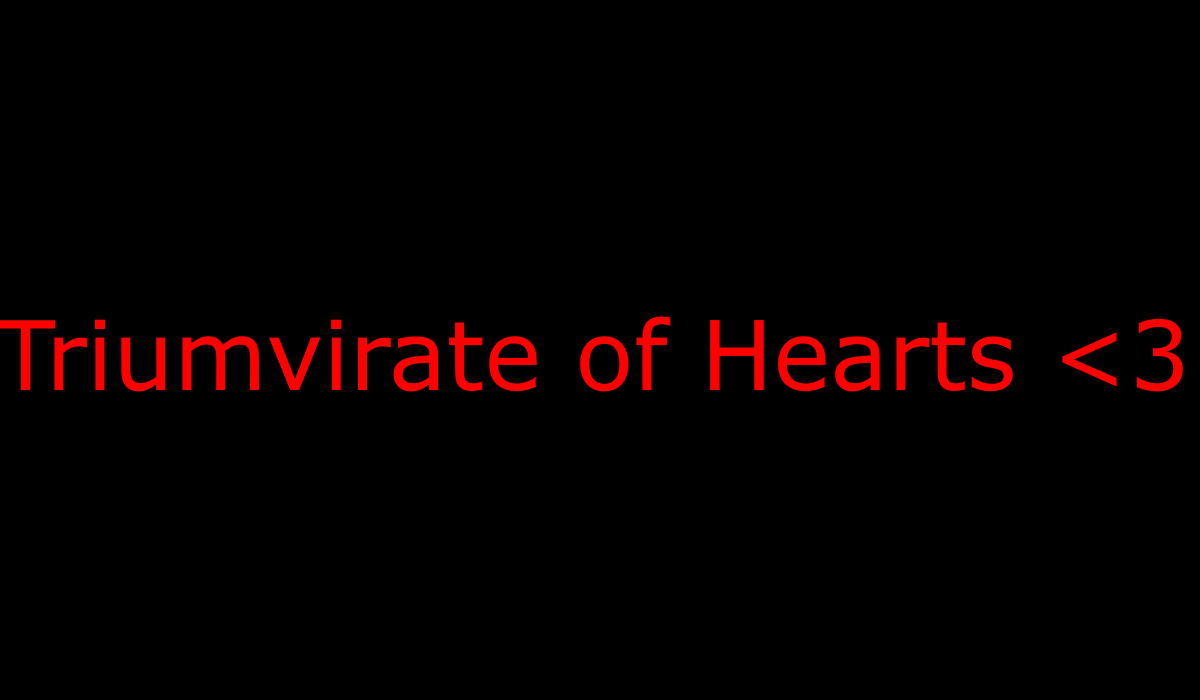 Triumvirate of Hearts