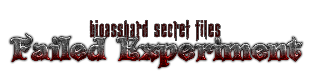 Bioasshard Secret Files - Failed Experiment