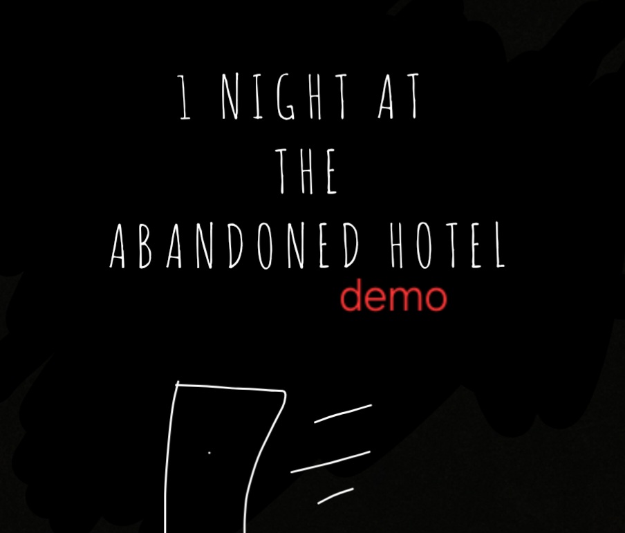 1 Night At The Abandoned Hotel (Demo)