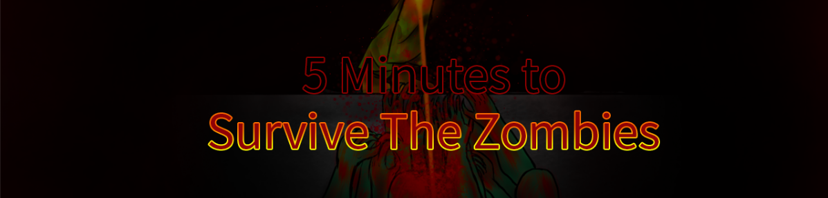 5 Minutes to Survive The Zombies