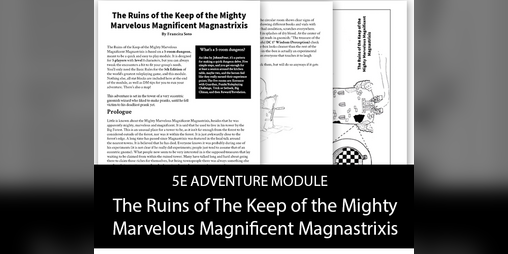 Cover image for DnD 5-room Module - The Ruins of The Keep of the Mighty Marvelous Magnificent Magnastrixis