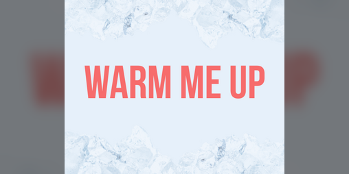 Cover image for Warm Me Up
