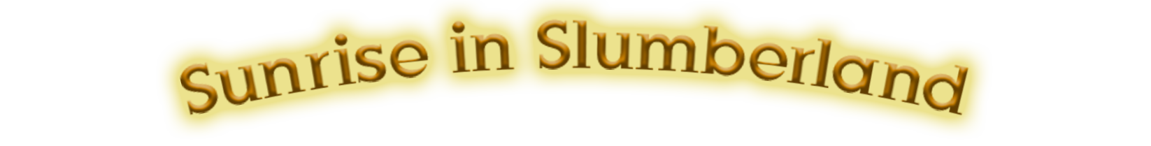 Sunrise in Slumberland