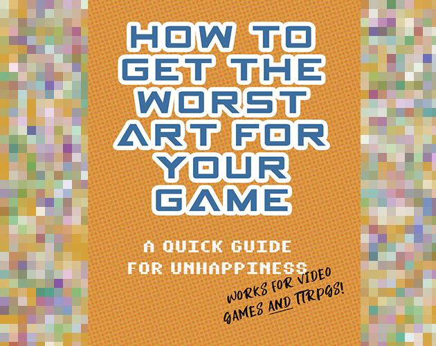 Cover image for How to Get the Worst Art for Your Game