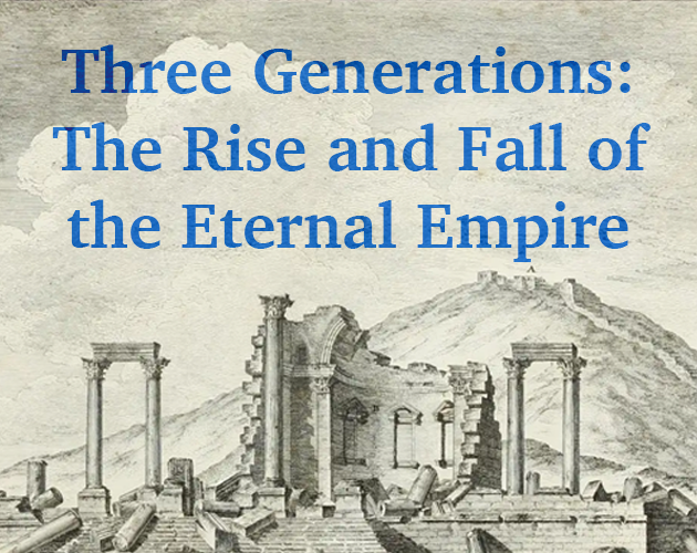 Cover image for Three Generations: The Rise and Fall of the Eternal Empire