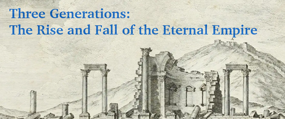 Three Generations: The Rise and Fall of the Eternal Empire