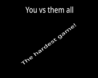 You versus them all