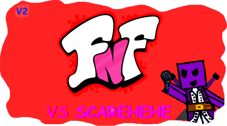 FNF VS SCAREHEHE (V2 UPDATE!!)
