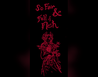 So Fair and Full of Flesh   - A fae horror-romance RPG, played with roses 