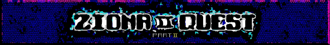 Ziona Quest 2: Part 2