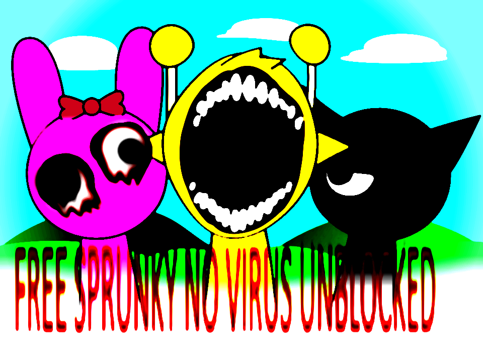 SPRUNKI UNBLOCKED FREE NO VIRUS!