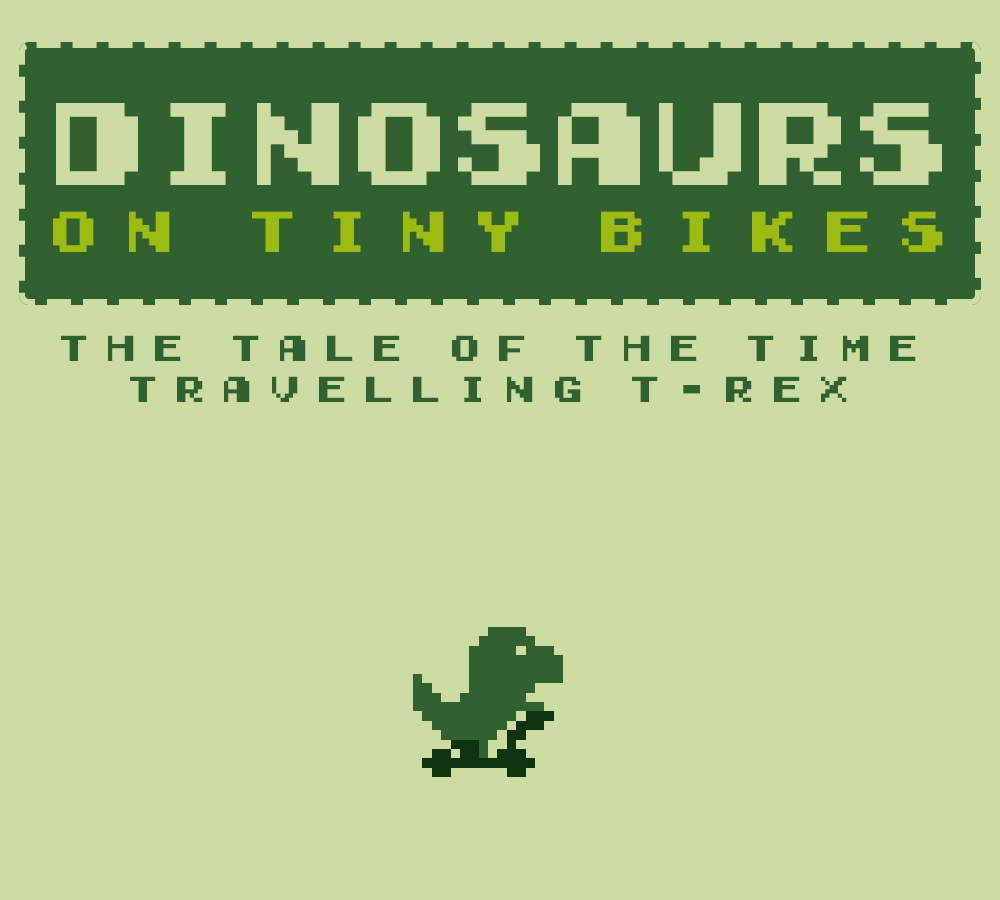 Cover image for Dinosaurs on Tiny Bikes - The Tale of the Time Travelling T-Rex